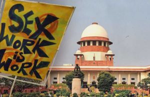 ‘સુપ્રીમ’ ચુકાદો; કોર્ટે વેશ્યાવૃત્તિને વ્યવસાય તરીકે સ્વીકારી, કહ્યું- પોલીસે ‘સેક્સવર્કર્સ સાથે સારો વ્યવહાર કરવો જોઈએ’, મીડિયા માટે આદેશ કર્યા જાહેર!
